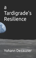 A Tardigrade's Resilience