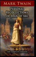 Personal Recollections of Joan of Arc Illustrated Edition
