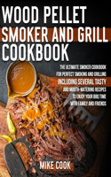 Wood Pellet Smoker And Grill Cookbook