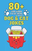 80+ Too Good To Be Real (No Kidding) Dog & Cat Jokes