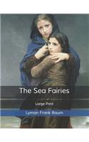 The Sea Fairies: Large Print