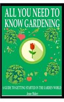 All You Need to Know Gardening