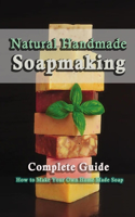 Natural Handmade Soap Making