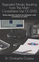 Degraded Modes Resulting From The Multi-Constellation Use Of GNSS: Modes dégradés résultant de l'utilisation multi-constellation du GNSS