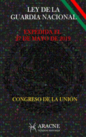 Ley de la Guardia Nacional: Expedida El 27 de Mayo de 2019