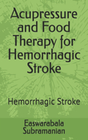 Acupressure and Food Therapy for Hemorrhagic Stroke: Hemorrhagic Stroke