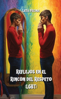 Reflejos en el Rincón del Respeto (LGBT)