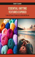 Essential Knitting Textures Exposed: Unlock Basic Patterns with this Book