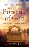 Bring Them Into the Presence of God