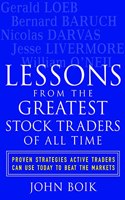 Lessons from the Greatest Stock Traders of All Time: Proven Strategies Active Traders Can Use Today to Beat the Markets