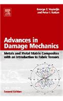 Advances in Damage Mechanics: Metals and Metal Matrix Composites With an Introduction to Fabric Tensors