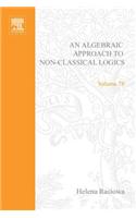 An Algebraic Approach to Non-Classical Logics