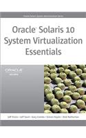 Oracle Solaris 10 System Virtualization Essentials