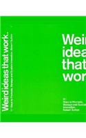 Weird Ideas That Work