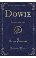 Dowie: Anointed of the Lord (Classic Reprint): Anointed of the Lord (Classic Reprint)