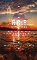 The Bible in a year - Part 2 July - December Reading plan with thoughts and comments by Luke Taylor