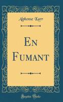 En Fumant (Classic Reprint)