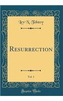 Resurrection, Vol. 1 (Classic Reprint)