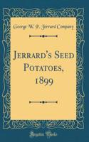 Jerrard's Seed Potatoes, 1899 (Classic Reprint)
