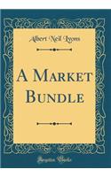 A Market Bundle (Classic Reprint)