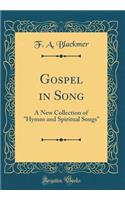 Gospel in Song: A New Collection of 