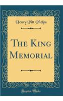 The King Memorial (Classic Reprint)