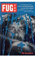 Fug You: An Informal History of the Peace Eye Bookstore, the Fuck You Press, the Fugs, and Counterculture in the Lower East Sid