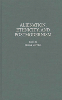 Alienation, Ethnicity, and Postmodernism