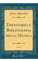 Dizionario e Bibliografia della Musica, Vol. 3 (Classic Reprint)