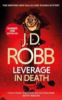 Leverage in Death: An Eve Dallas thriller (Book 47)(In Death)