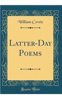 Latter-Day Poems (Classic Reprint)