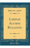 Lehigh Alumni Bulletin, Vol. 7 (Classic Reprint)