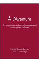 A l'aventure: An Introduction to French Language and Francophone Cultures, Audio Program Cassettes to acompany the Workbook and Laboratory Manual
