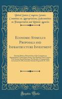 Economic Stimulus Proposals and Infrastructure Investment: Hearings Before a Subcommittee of the Committee on Appropriations, United States Senate, One Hundred Third Congress, First Session; Special Hearings; The Benefits of Transportation Investme: Hearings Before a Subcommittee of the Committee on Appropriations, United States Senate, One Hundred Third Congress, First Session; Special Hearings