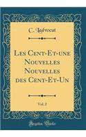 Les Cent-Et-une Nouvelles Nouvelles des Cent-Et-Un, Vol. 2 (Classic Reprint)