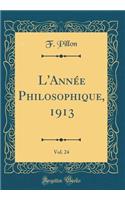 L'Année Philosophique, 1913, Vol. 24 (Classic Reprint)