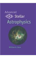 Advanced Stellar Astrophysics