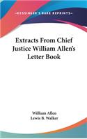 Extracts From Chief Justice William Allen's Letter Book