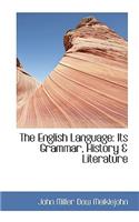The English Language: Its Grammar, History & Literature