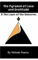 The Pyramid of Love and Gratitude & the Laws of the Universe