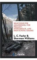 Selections for Memorizing, for Primary, Intermediate, and High School Grades