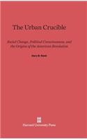 The Urban Crucible: Social Change, Political Consciousness, and the Origins of the American Revolution(English)