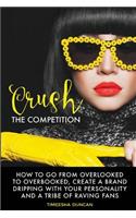 Crush the Competition