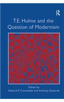 T.E. Hulme and the Question of Modernism
