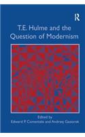 T. E. Hulme and the Question of Modernism