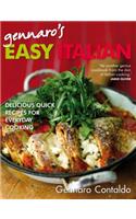 Gennaro's Easy Italian: Delicious Recipes for Everyday Cooking: Delicious Quick Recipes for Everyday Cooking