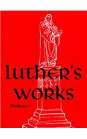Luther's Works, Volume 59 (Prefaces I / 1522 - 1532): (59 Luther's Works (Concordia))