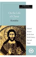 On the Life of Christ: Chanted Sermons by the Great Sixth Century Poet and Singer St. Romanos