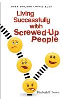Living Successfully with Screwed–Up People