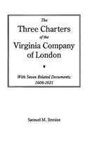 The Three Charters of the Virginia Company of London